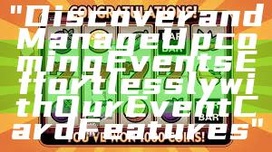 "Discover and Manage Upcoming Events Effortlessly with Our Event Card Features"