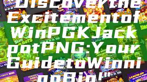 "Discover the Excitement of WinPGK Jackpot PNG: Your Guide to Winning Big!"